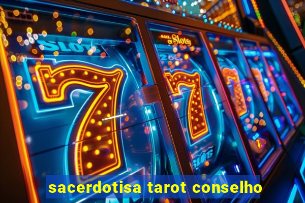 sacerdotisa tarot conselho